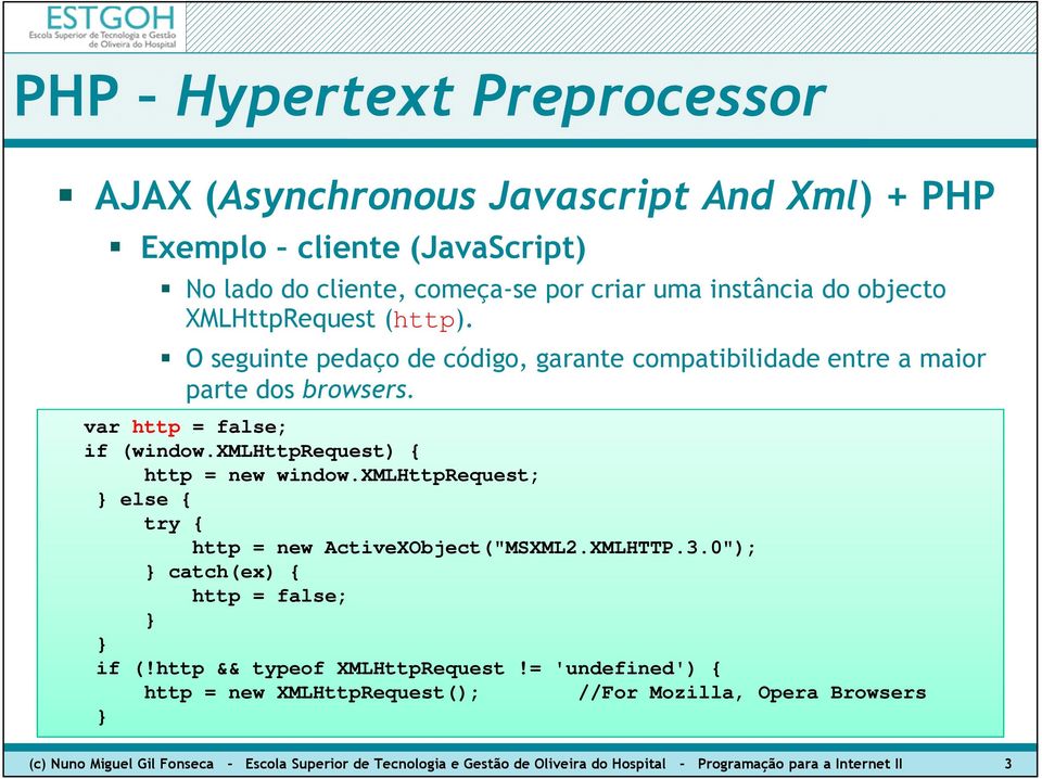 xmlhttprequest; else { try { http = new ActiveXObject("MSXML2.XMLHTTP.3.0"); catch(ex) { http = false; if (!http && typeof XMLHttpRequest!