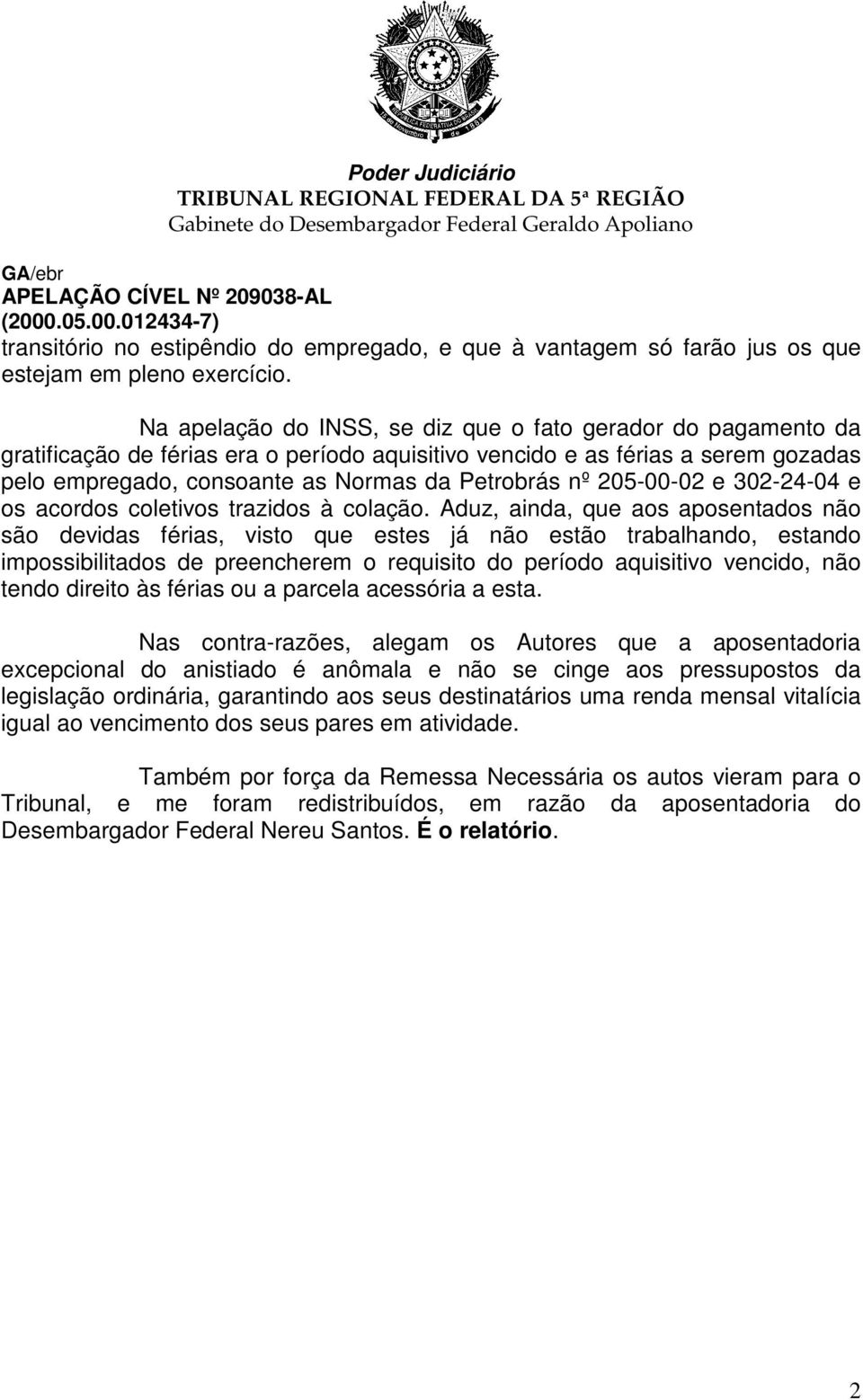 205-00-02 e 302-24-04 e os acordos coletivos trazidos à colação.