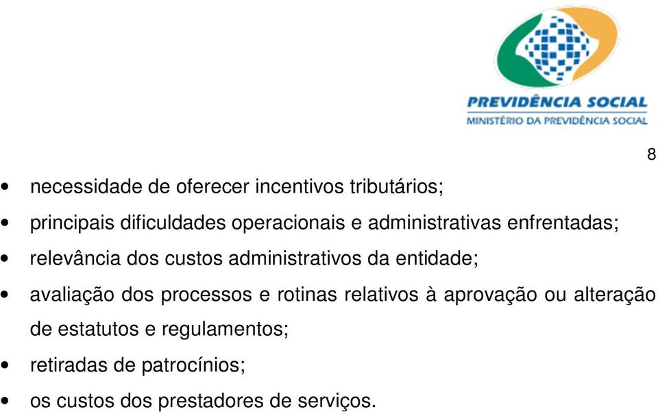 da entidade; avaliação dos processos e rotinas relativos à aprovação ou alteração