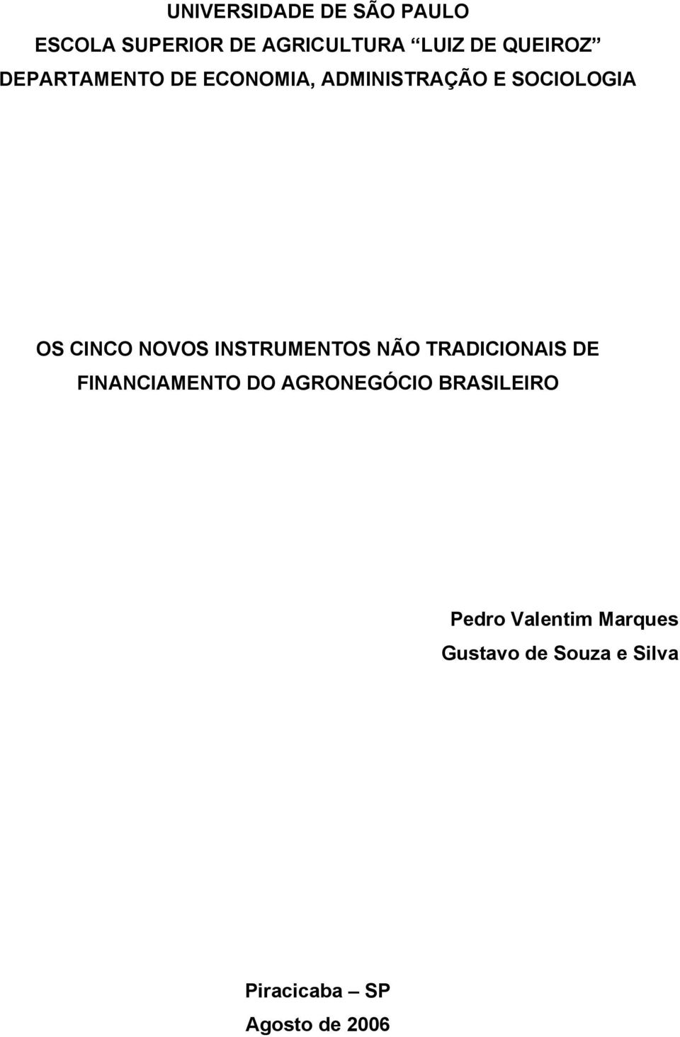 INSTRUMENTOS NÃO TRADICIONAIS DE FINANCIAMENTO DO AGRONEGÓCIO BRASILEIRO