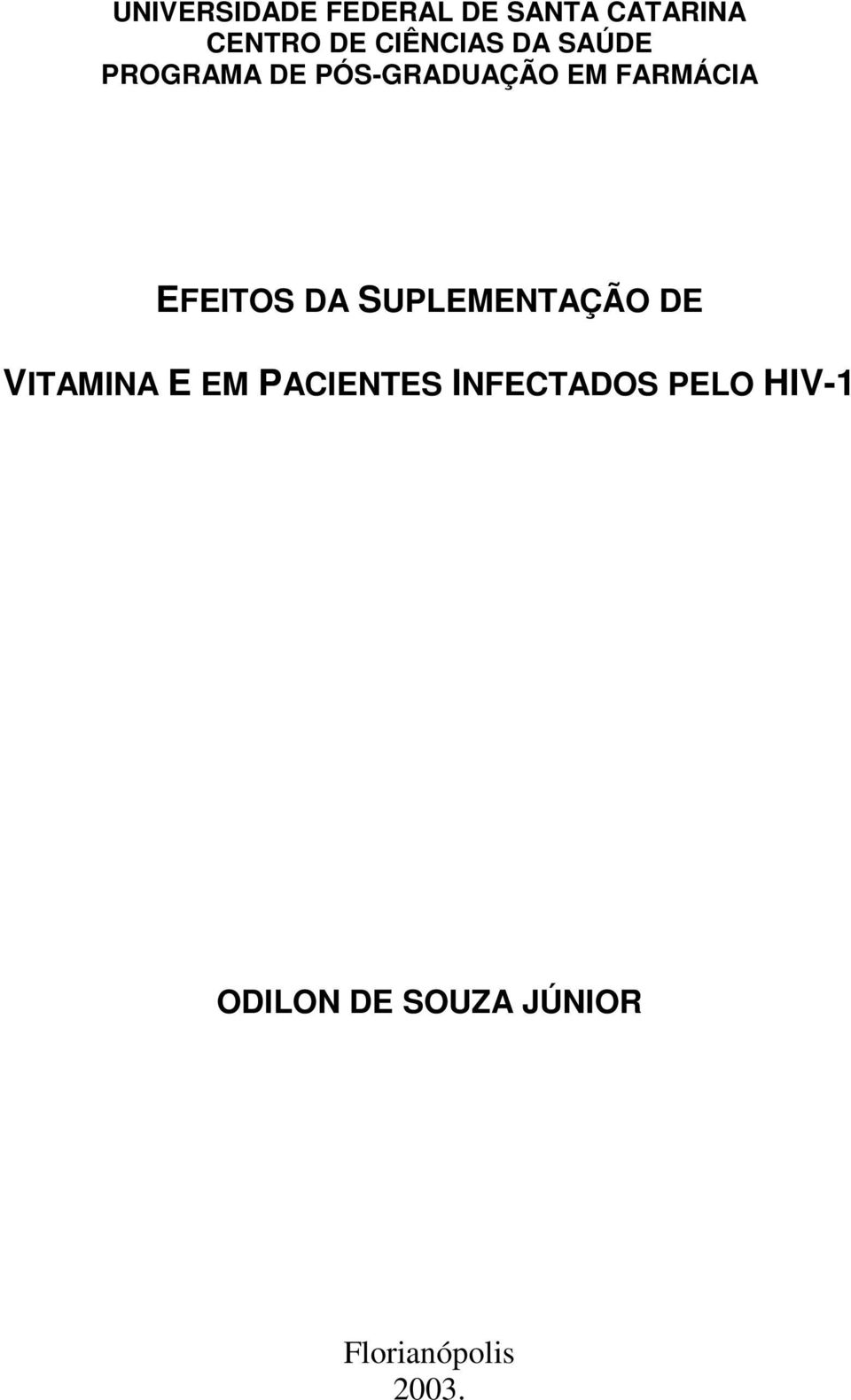 EFEITOS DA SUPLEMENTAÇÃO DE VITAMINA E EM PACIENTES