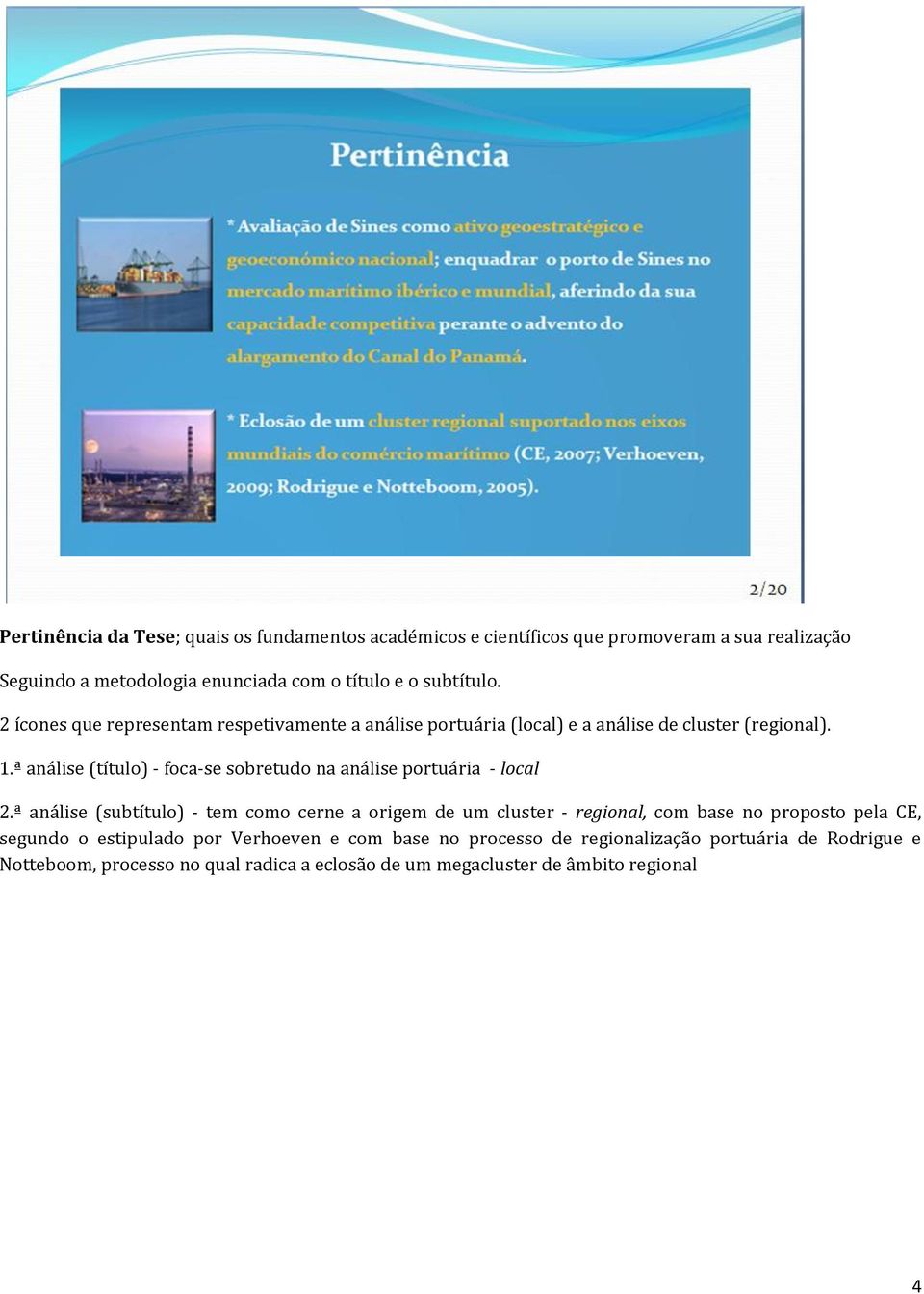 ª análise (título) - foca-se sobretudo na análise portuária - local 2.