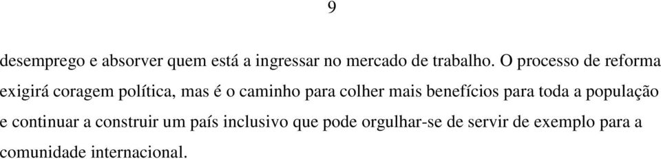 colher mais benefícios para toda a população e continuar a construir um