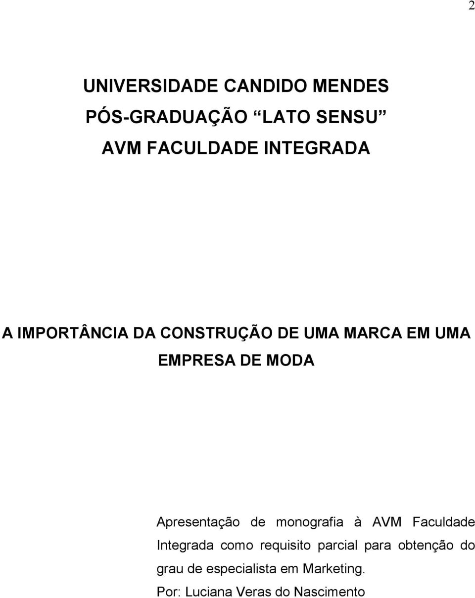 Apresentação de monografia à AVM Faculdade Integrada como requisito parcial