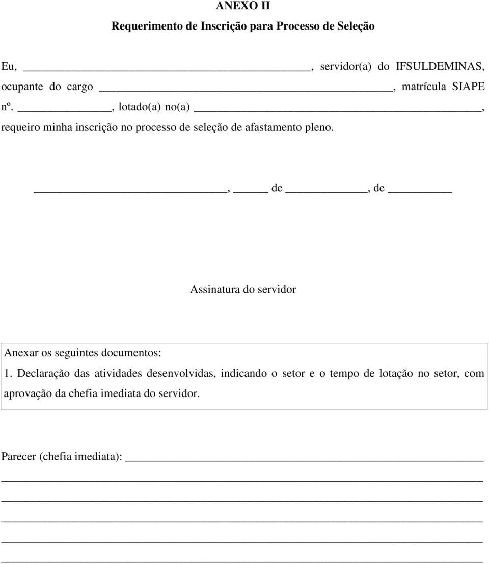 , de, de Assinatura do servidor Anexar os seguintes documentos: 1.