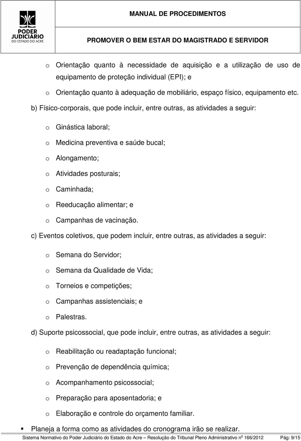 alimentar; e o Campanhas de vacinação.