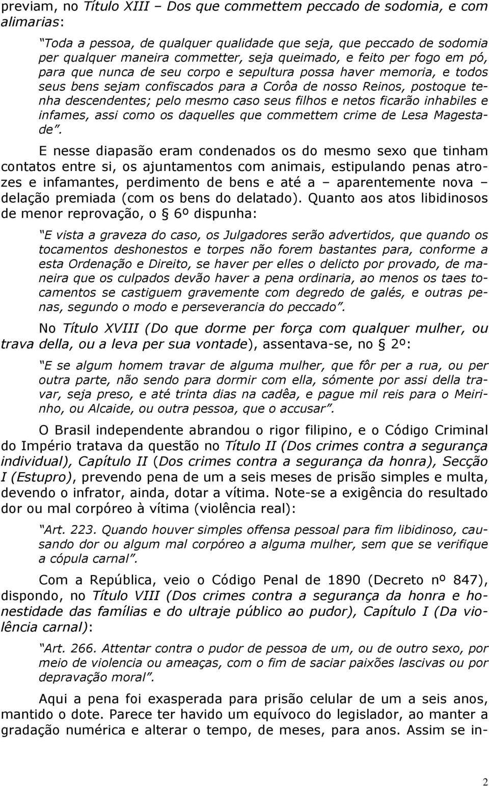 filhos e netos ficarão inhabiles e infames, assi como os daquelles que commettem crime de Lesa Magestade.