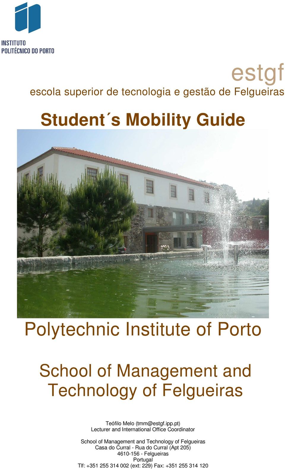 pt) Lecturer and International Office Coordinator School of Management and Technology of