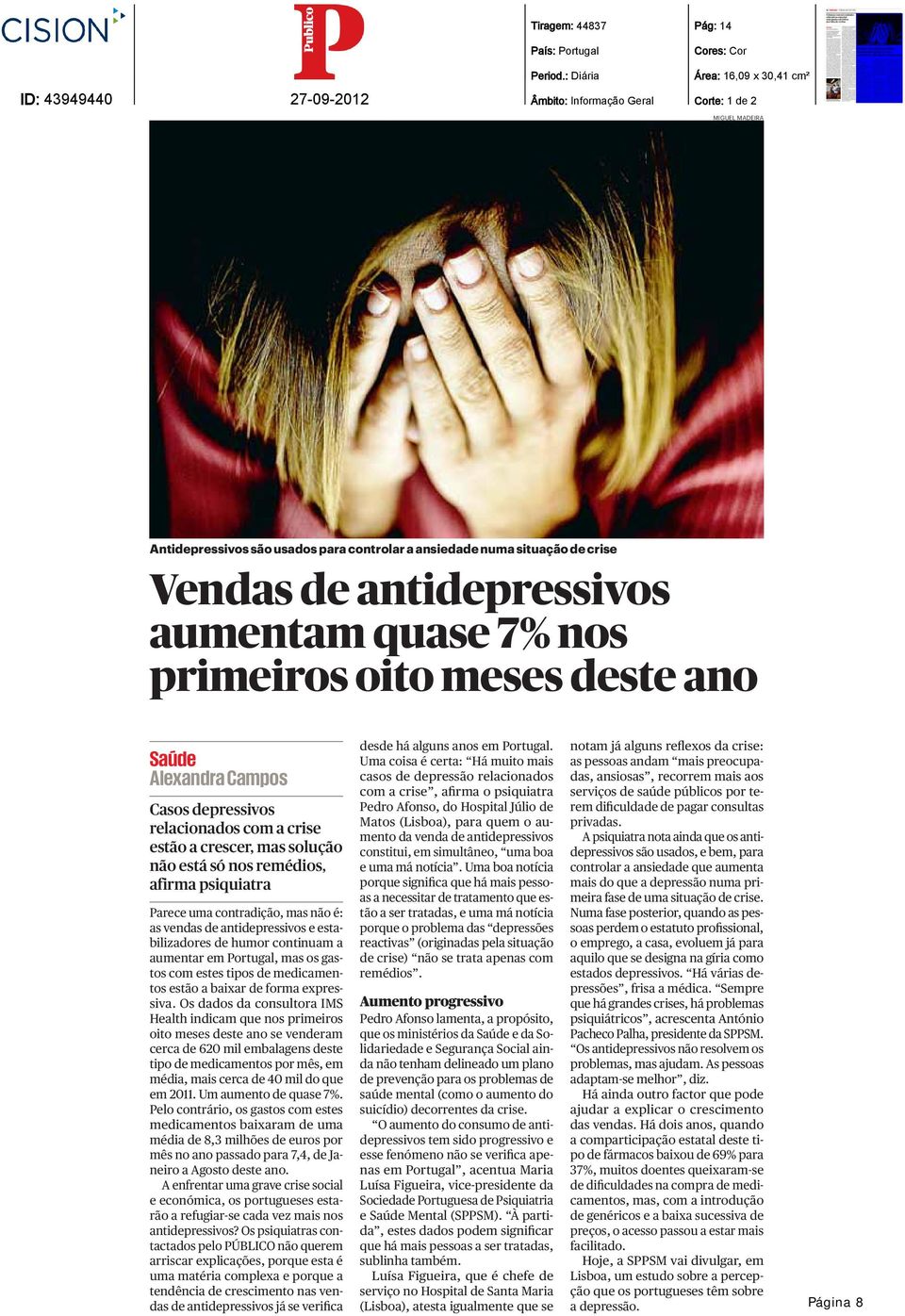 psiquiatra Parece uma contradição, mas não é: as vendas de antidepressivos e estabilizadores de humor continuam a aumentar em Portugal, mas os gastos com estes tipos de medicamentos estão a baixar de