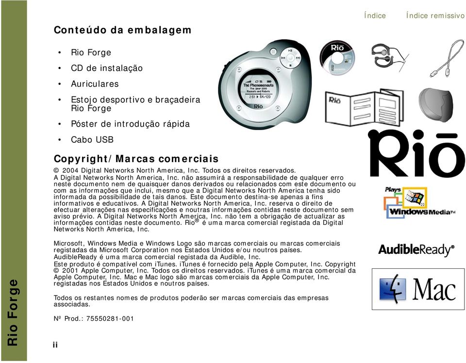 não assumirá a responsabilidade de qualquer erro neste documento nem de quaisquer danos derivados ou relacionados com este documento ou com as informações que inclui, mesmo que a Digital Networks