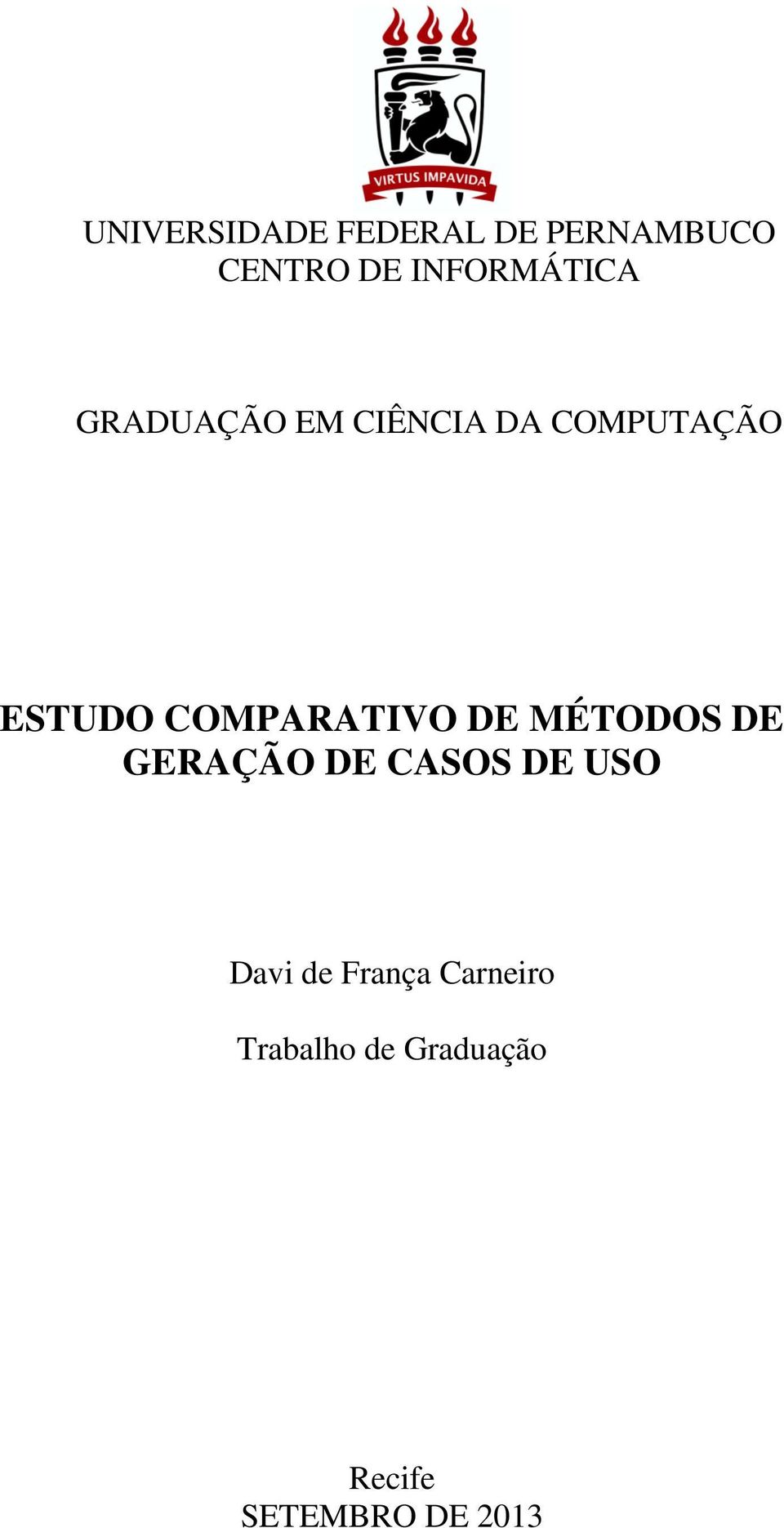 COMPARATIVO DE MÉTODOS DE GERAÇÃO DE CASOS DE USO Davi