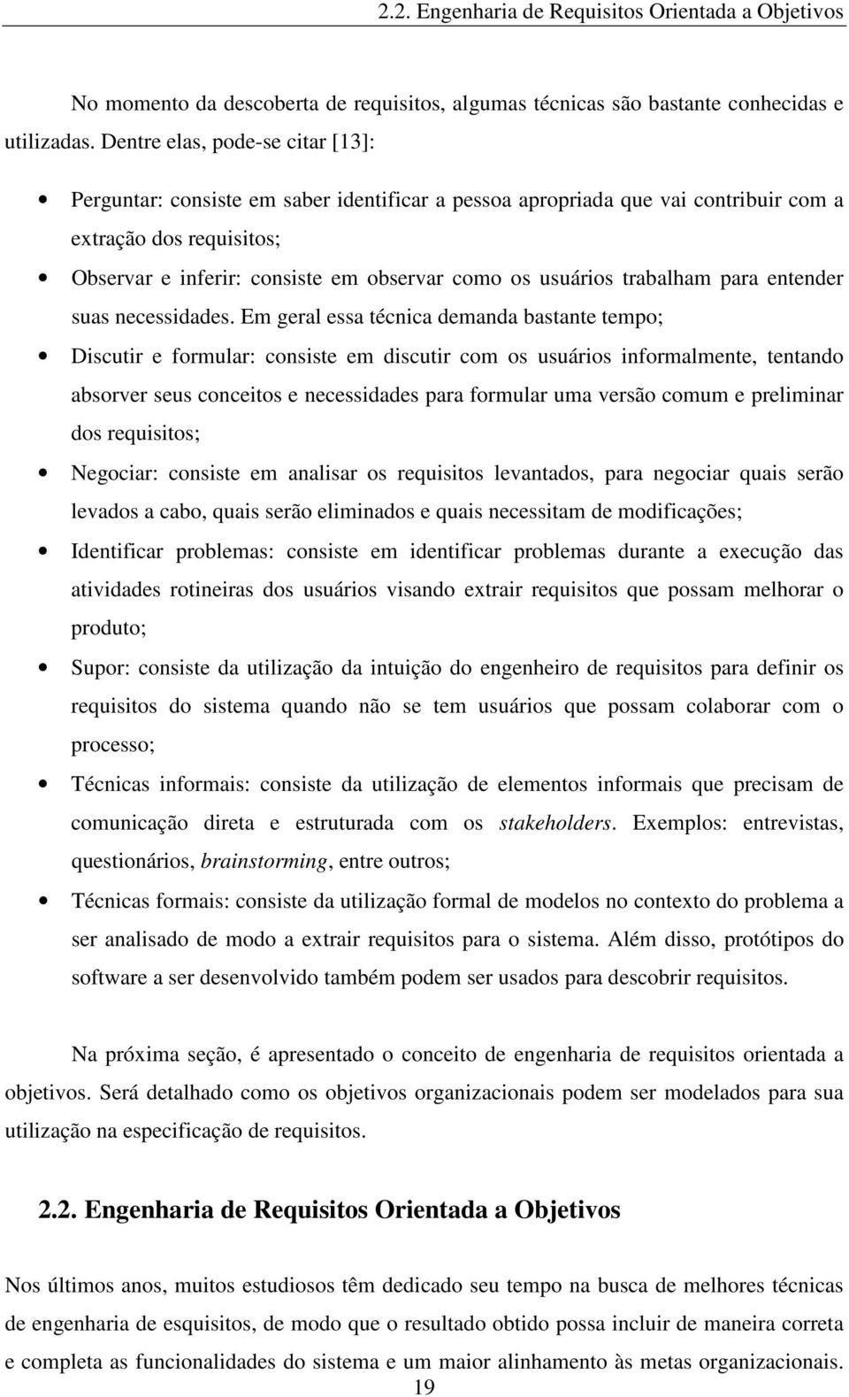 usuários trabalham para entender suas necessidades.