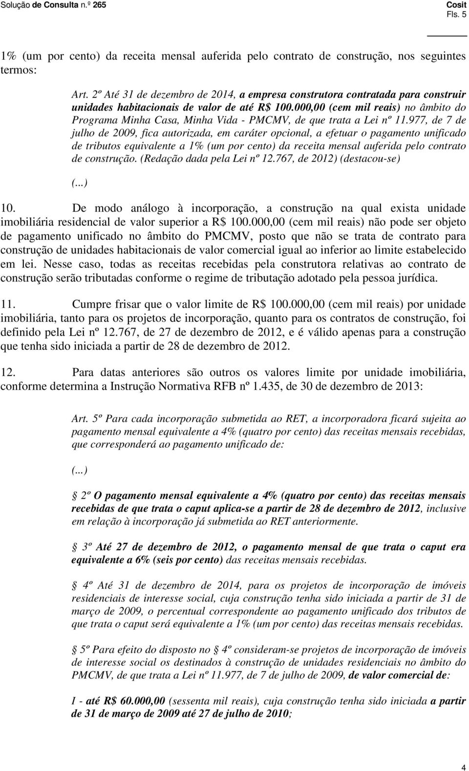 000,00 (cem mil reais) no âmbito do Programa Minha Casa, Minha Vida - PMCMV, de que trata a Lei nº 11.