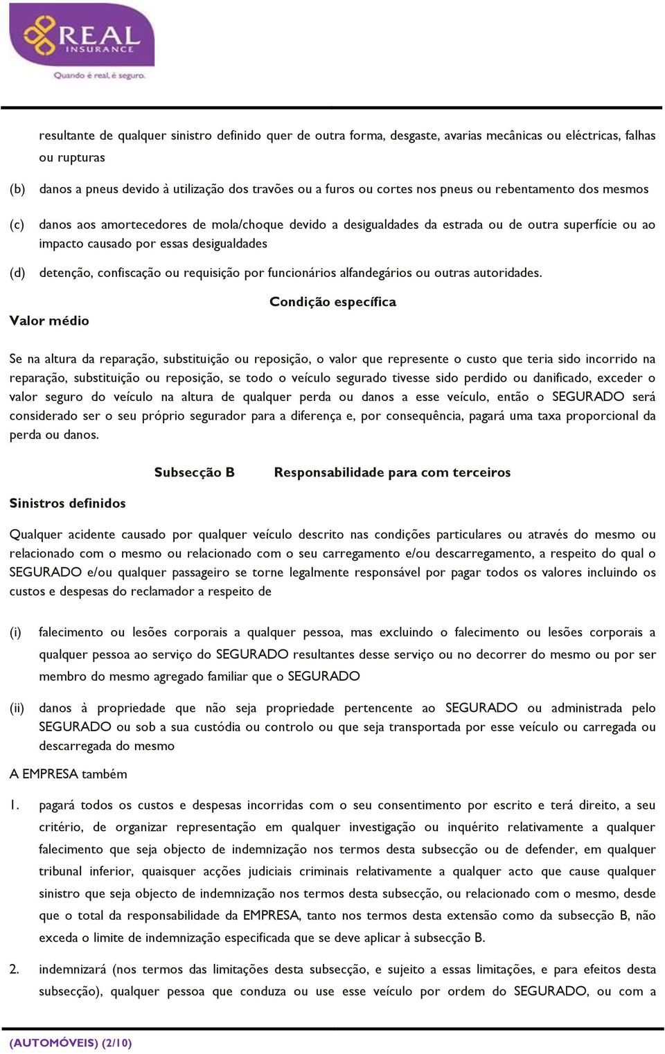 confiscação ou requisição por funcionários alfandegários ou outras autoridades.