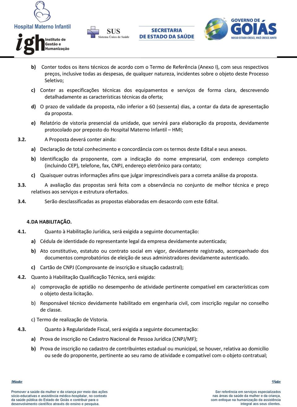 proposta, não inferior a 60 (sessenta) dias, a contar da data de apresentação da proposta.