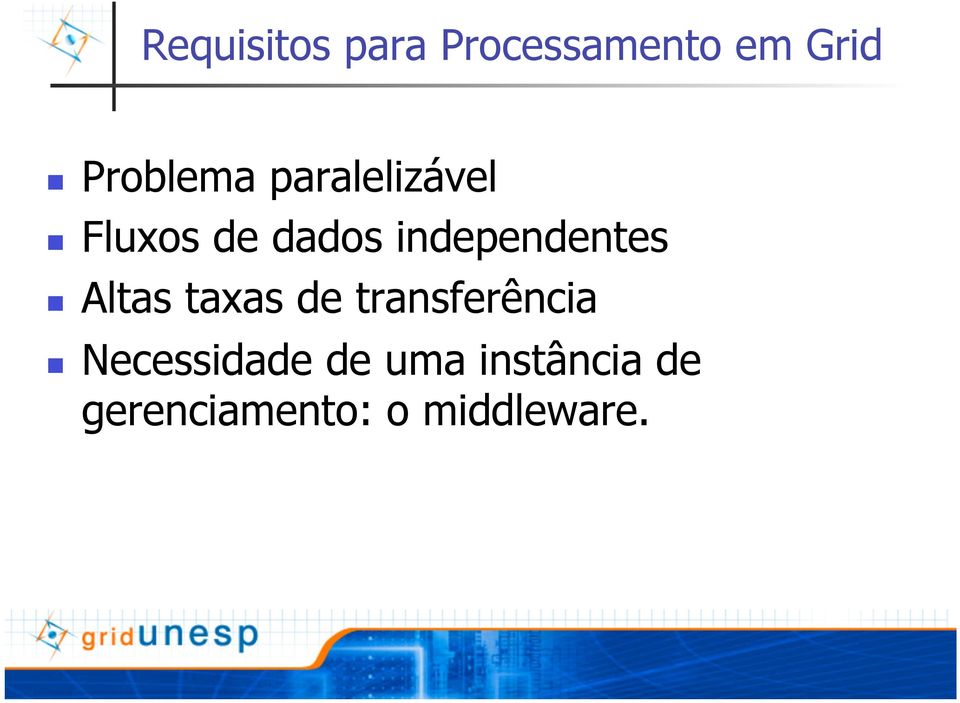 independentes Altas taxas de transferência