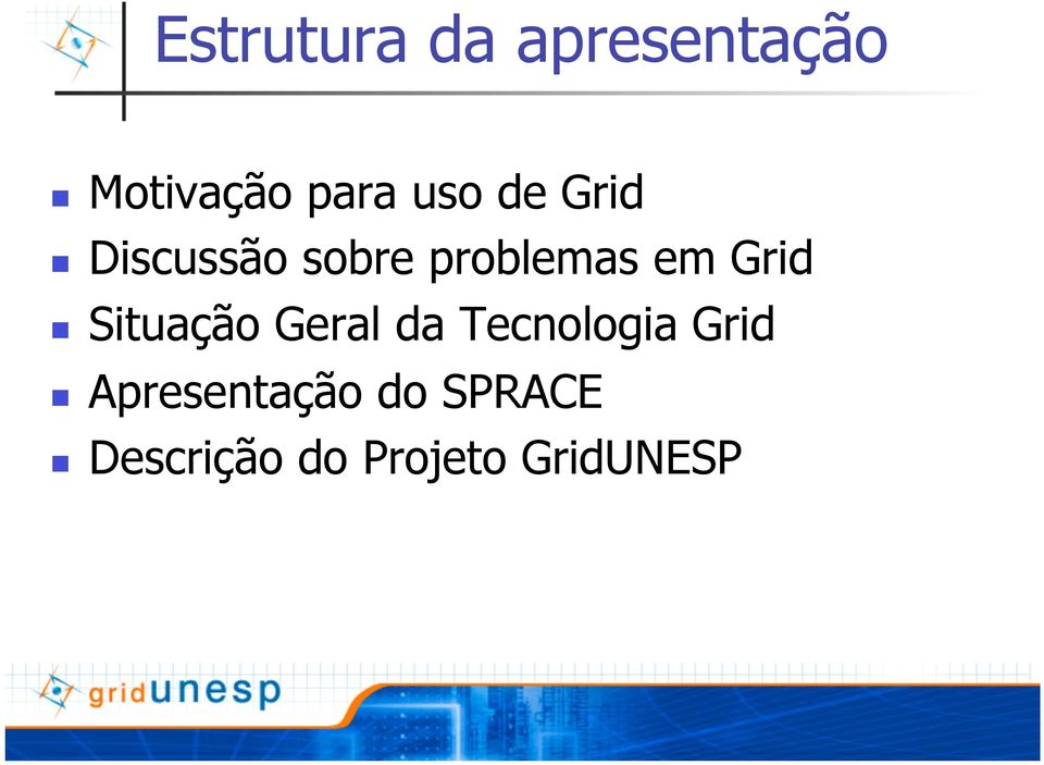 Grid Situação Geral da Tecnologia Grid