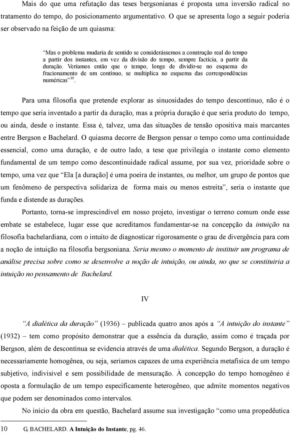 divisão do tempo, sempre factícia, a partir da duração.