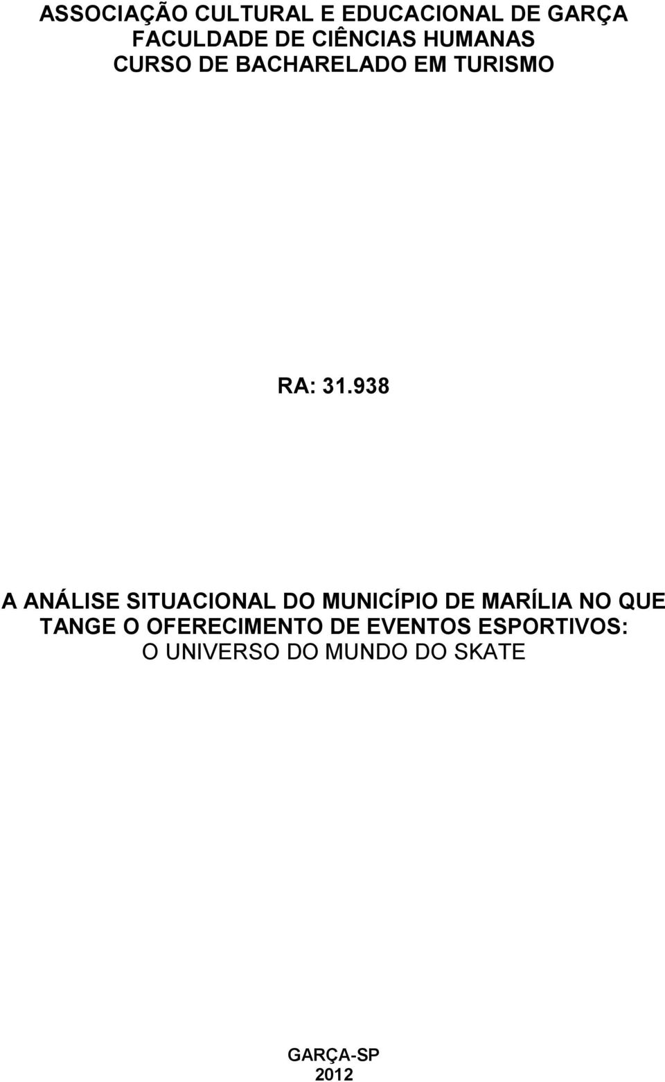 938 A ANÁLISE SITUACIONAL DO MUNICÍPIO DE MARÍLIA NO QUE TANGE O