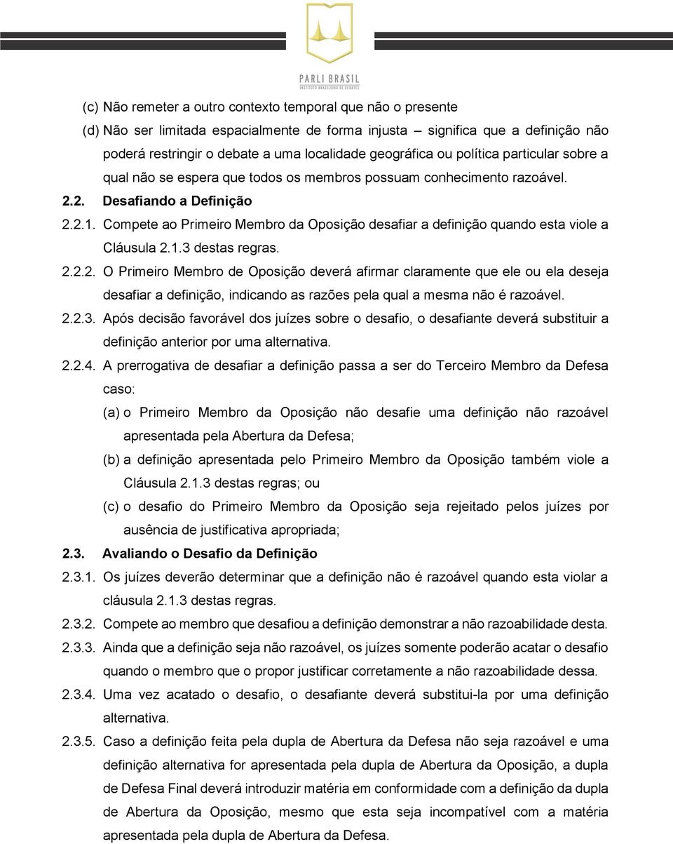 Compete ao Primeiro Membro da Oposição desafiar a definição quando esta viole a Cláusula 2.