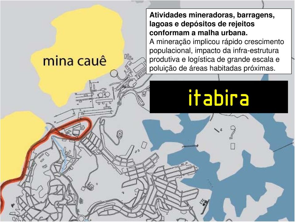 A mineração implicou rápido crescimento populacional, impacto da