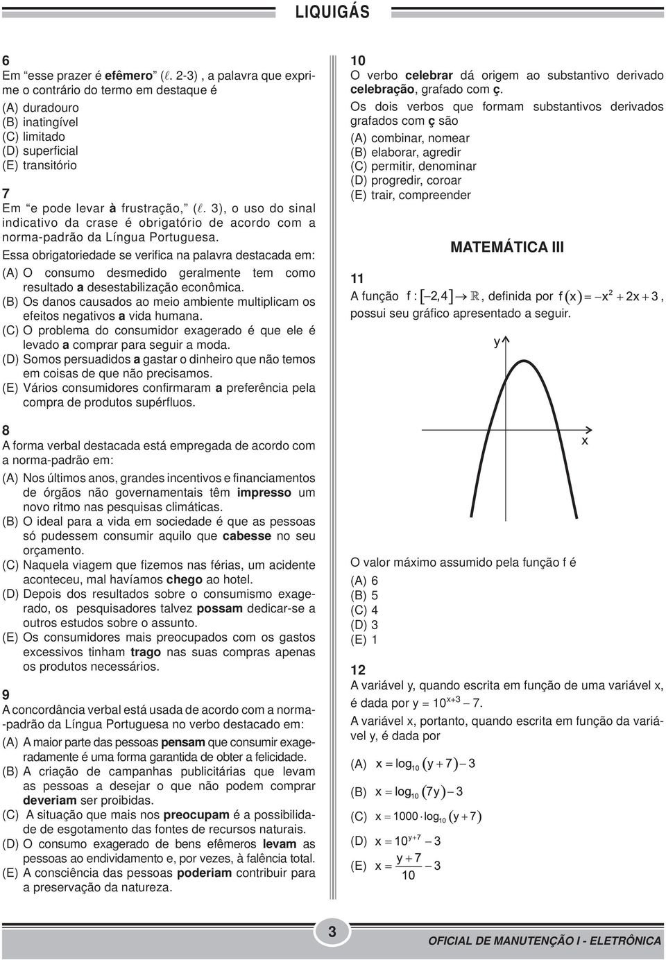 3), o uso do sinal indicativo da crase é obrigatório de acordo com a norma-padrão da Língua Portuguesa.