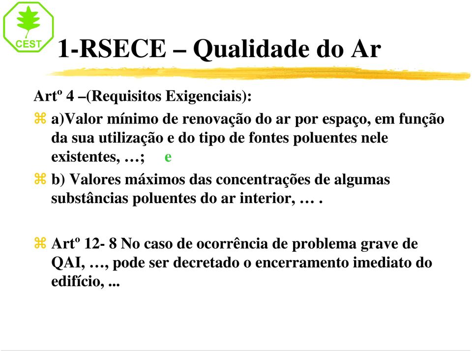 Valores máximos das concentrações de algumas substâncias poluentes do ar interior,.