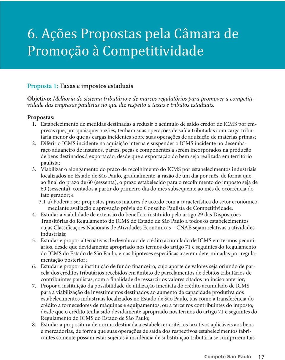 Estabelecimento de medidas destinadas a reduzir o acúmulo de saldo credor de ICMS por empresas que, por quaisquer razões, tenham suas operações de saída tributadas com carga tributária menor do que