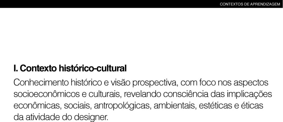 prospectiva, com foco nos aspectos socioeconômicos e culturais,