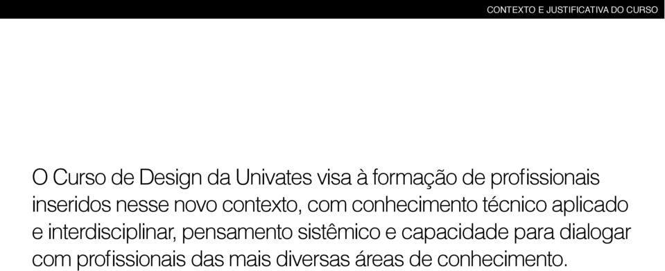 conhecimento técnico aplicado e interdisciplinar, pensamento sistêmico