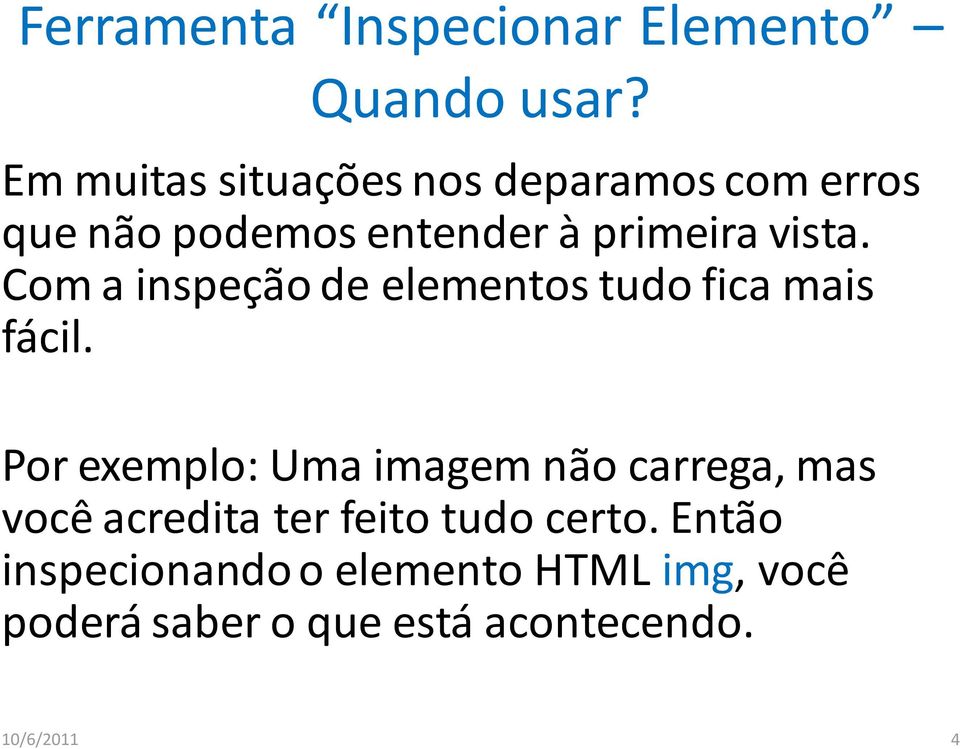 Com a inspeção de elementos tudo fica mais fácil.