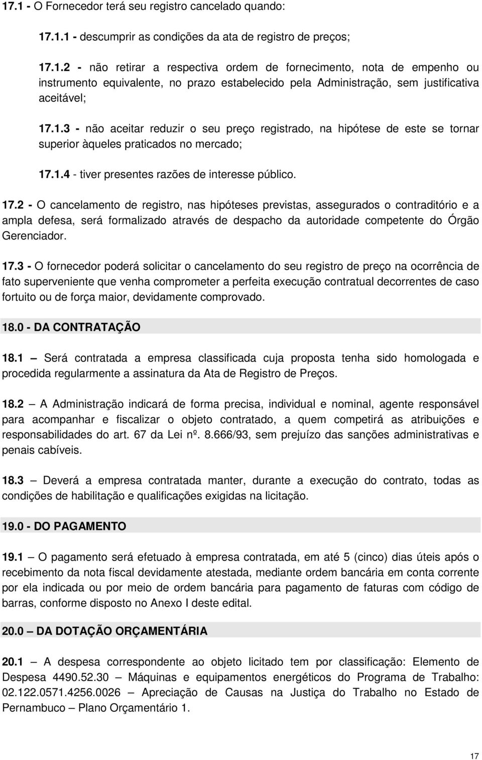 1.4 - tiver presentes razões de interesse público. 17.