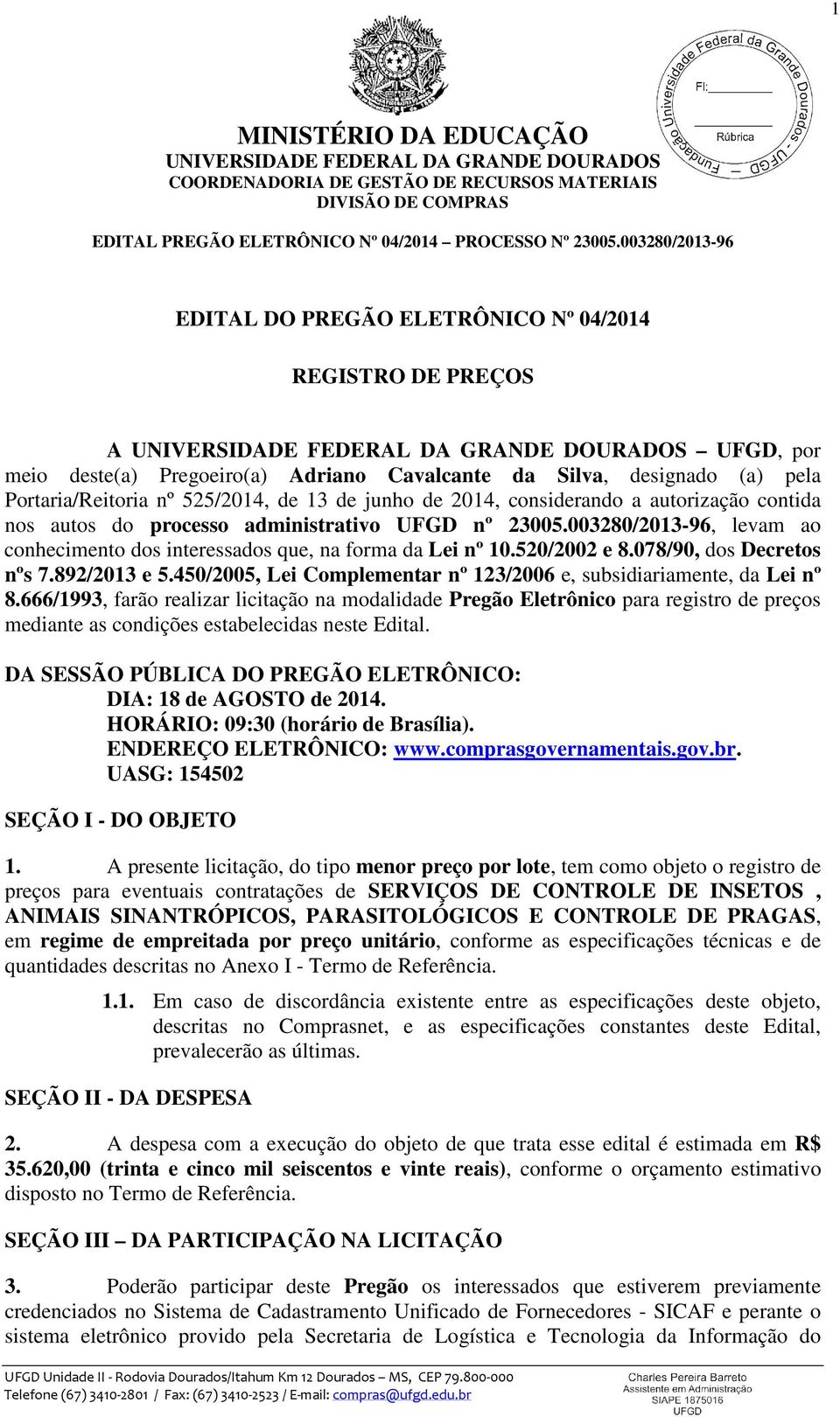 078/90, dos Decretos nºs 7.892/2013 e 5.450/2005, Lei Complementar nº 123/2006 e, subsidiariamente, da Lei nº 8.