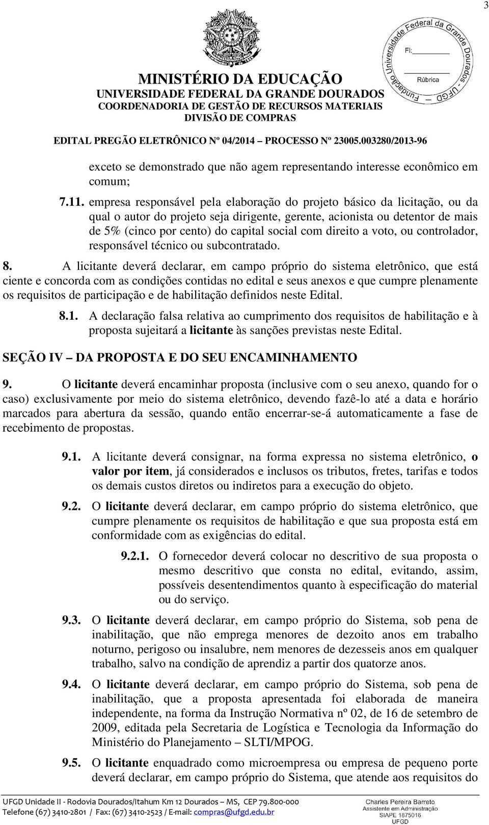 direito a voto, ou controlador, responsável técnico ou subcontratado. 8.