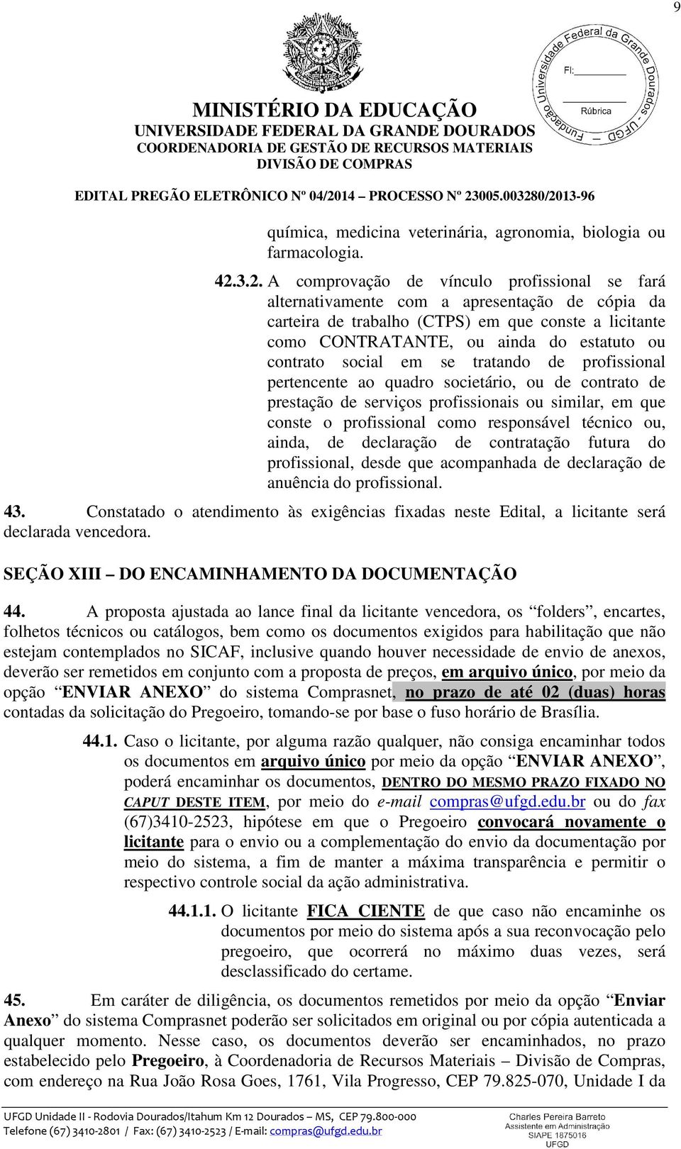 contrato social em se tratando de profissional pertencente ao quadro societário, ou de contrato de prestação de serviços profissionais ou similar, em que conste o profissional como responsável