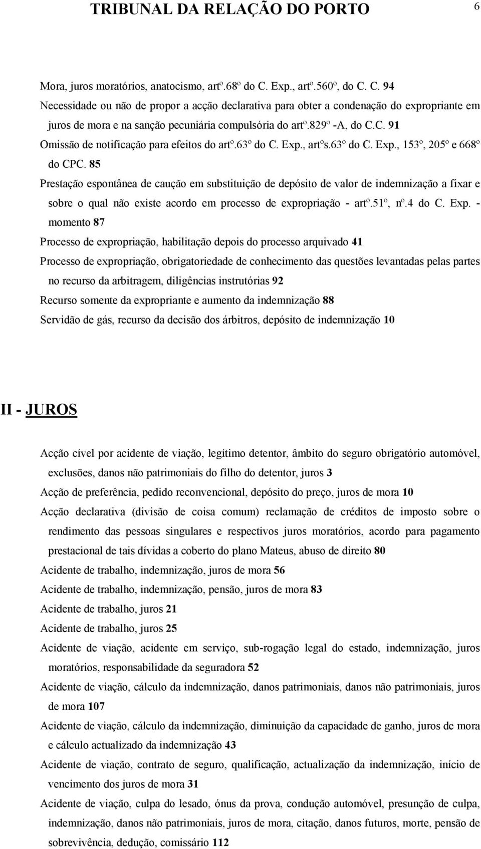 63º do C. Exp., artºs.63º do C. Exp., 153º, 205º e 668º do CPC.