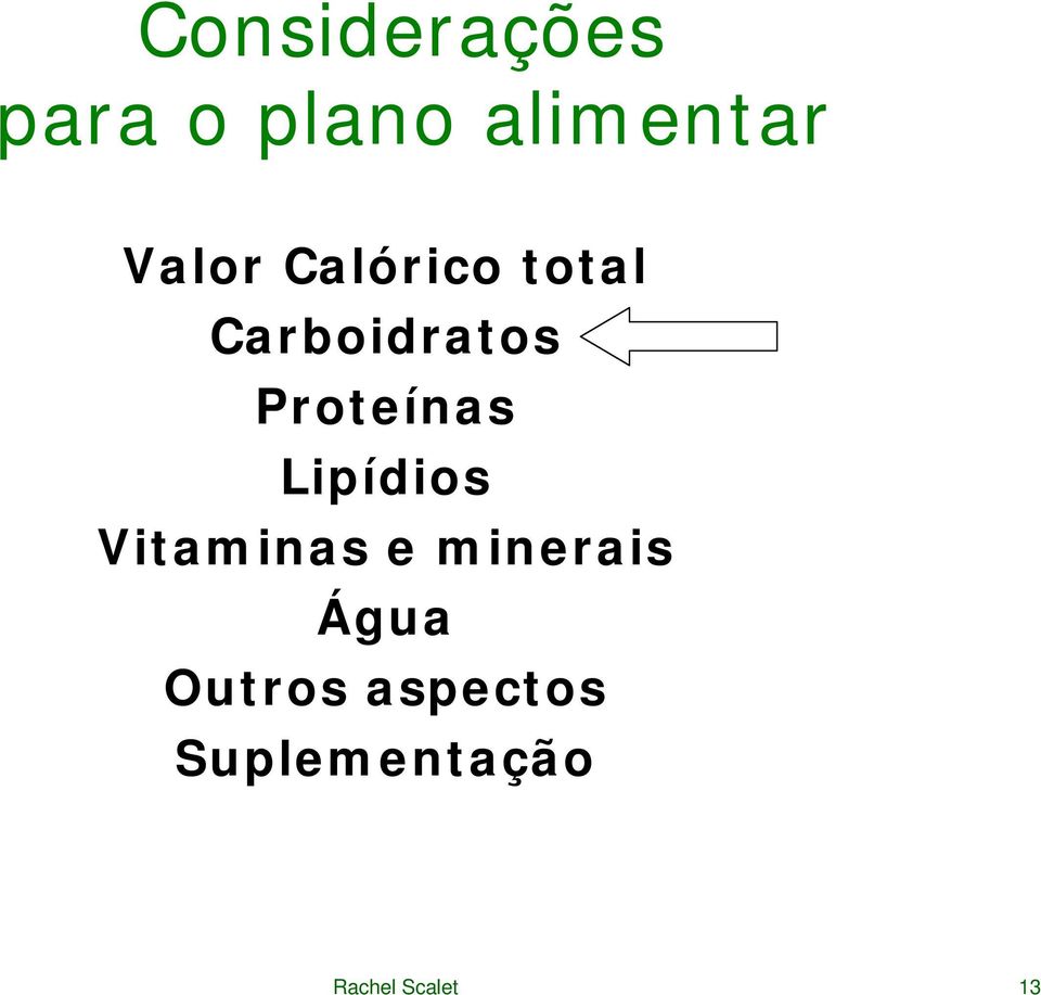 Proteínas Lipídios Vitaminas e minerais