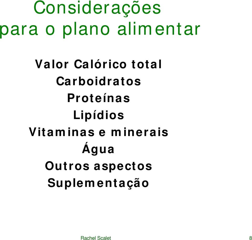 Proteínas Lipídios Vitaminas e minerais