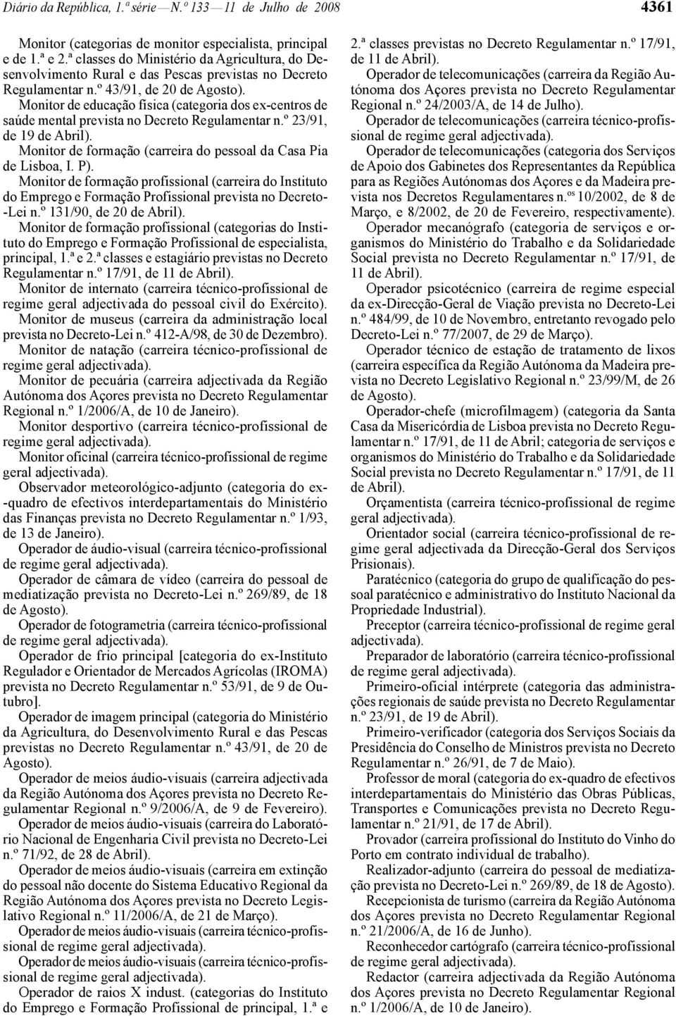 º 43/91, de 20 de Monitor de educação física (categoria dos ex -centros de saúde mental prevista no Decreto Regulamentar n.