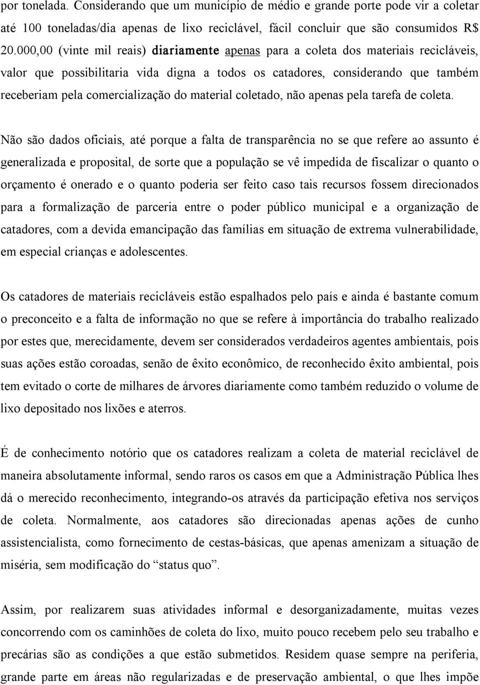 do material coletado, não apenas pela tarefa de coleta.