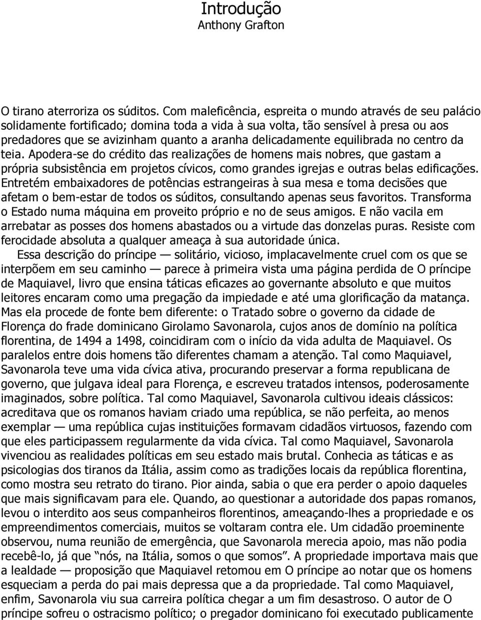 delicadamente equilibrada no centro da teia.