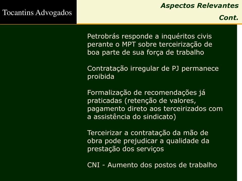 Contratação irregular de PJ permanece proibida Formalização de recomendações já praticadas (retenção de