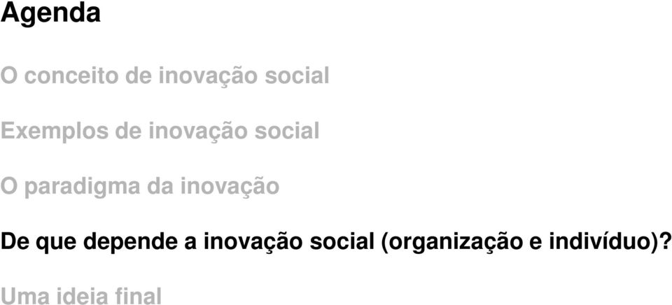 da inovação De que depende a inovação