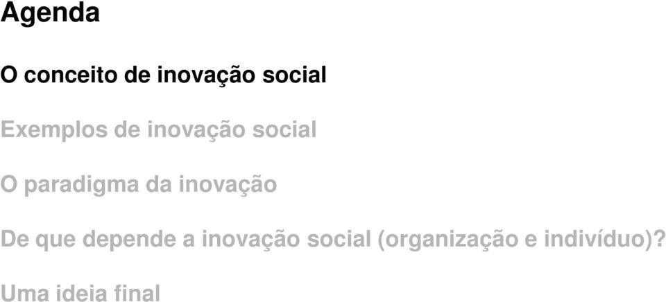 da inovação De que depende a inovação