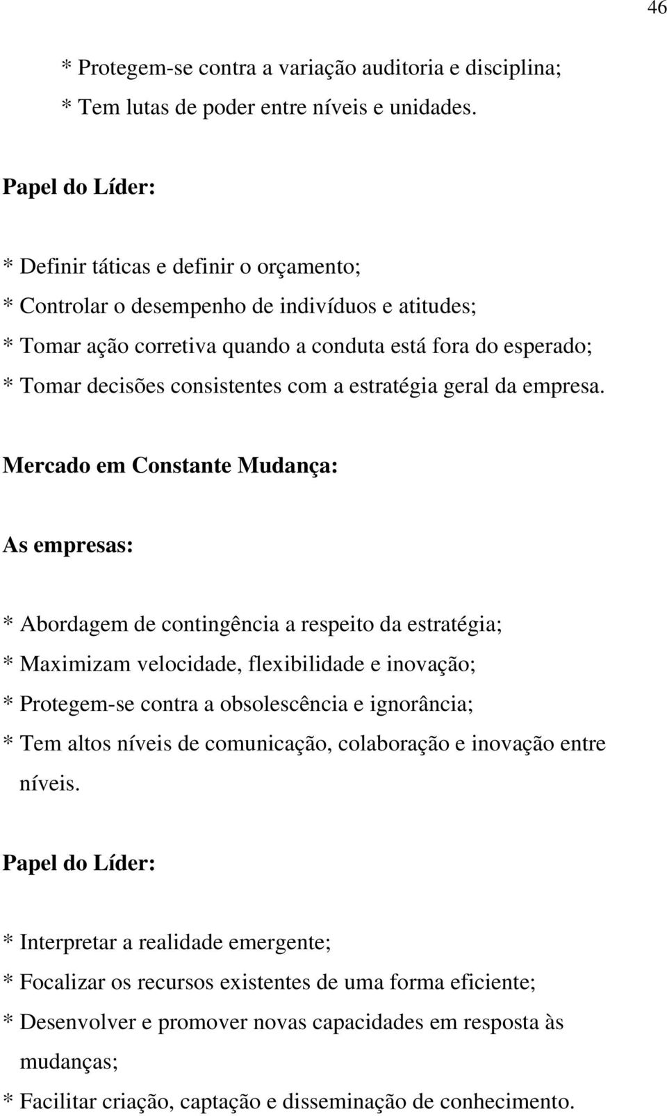 com a estratégia geral da empresa.