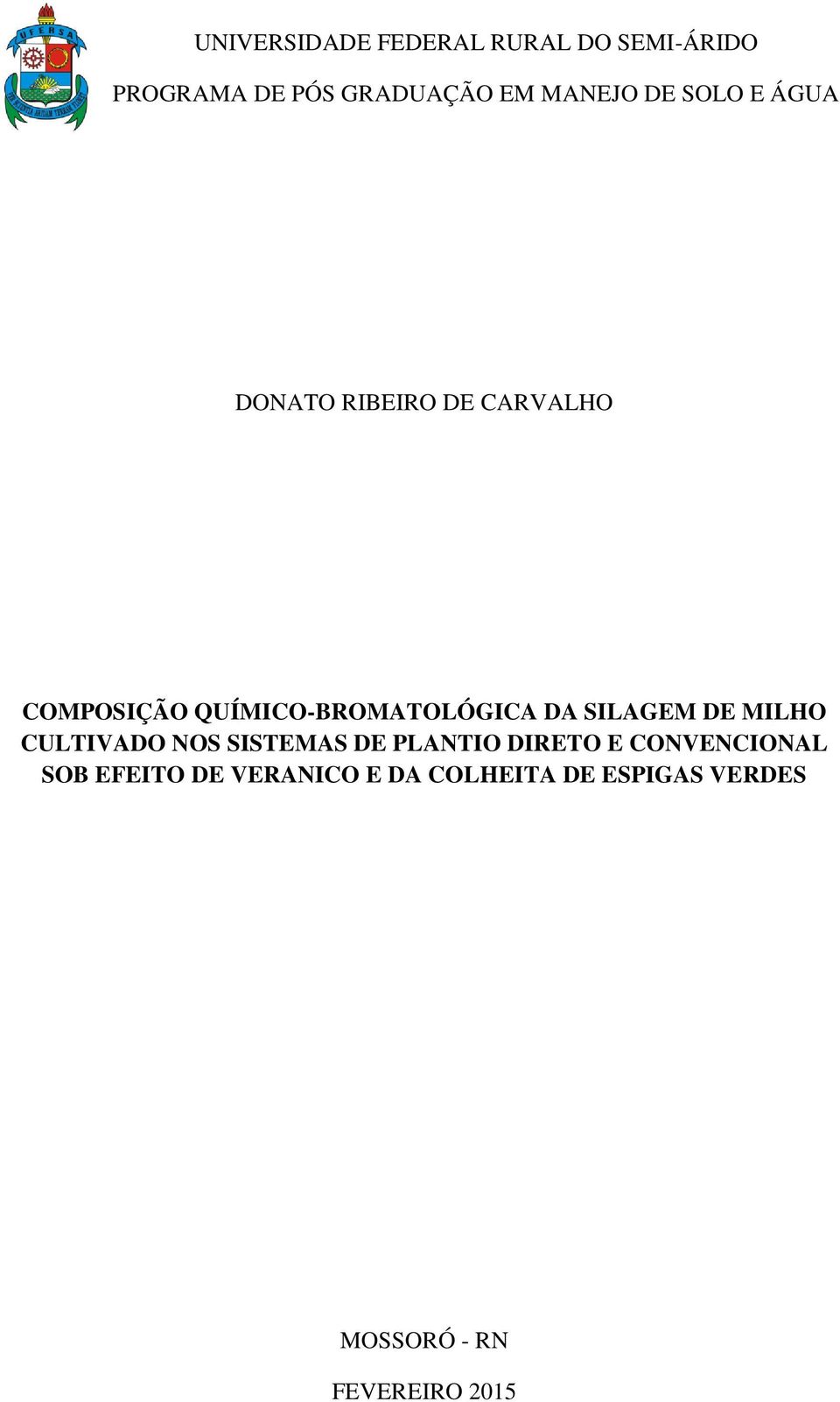 SILAGEM DE MILHO CULTIVADO NOS SISTEMAS DE PLANTIO DIRETO E CONVENCIONAL SOB