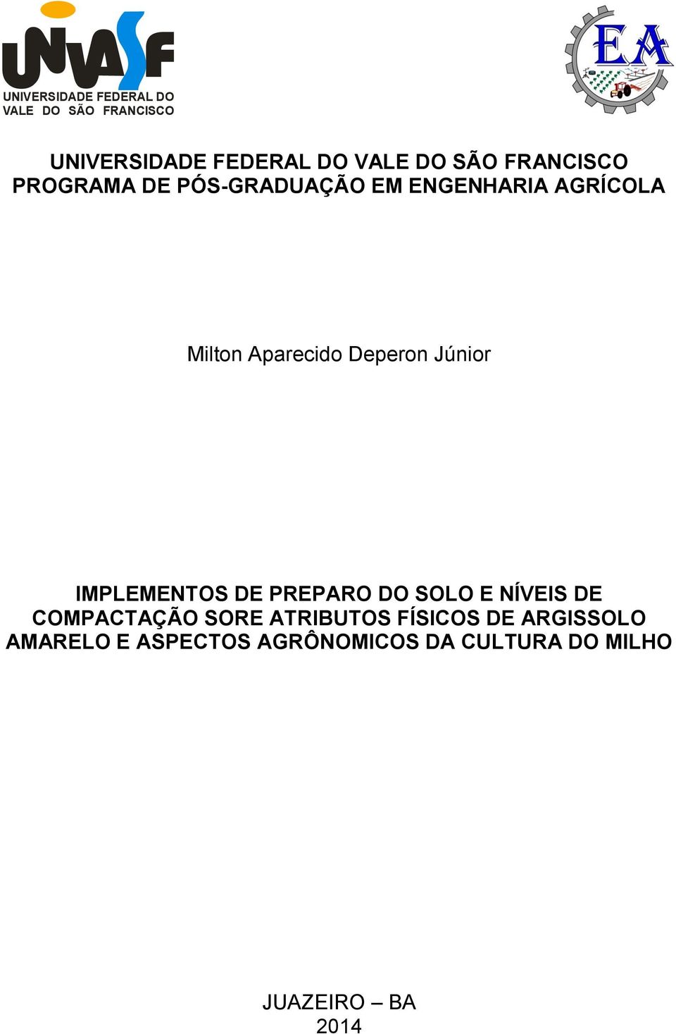 Júnior IMPLEMENTOS DE PREPARO DO SOLO E NÍVEIS DE COMPACTAÇÃO SORE ATRIBUTOS