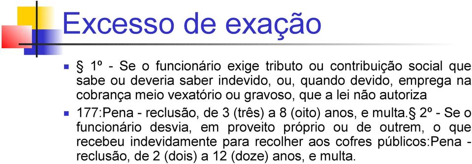 reclusão, de 3 (três) a 8 (oito) anos, e multa.