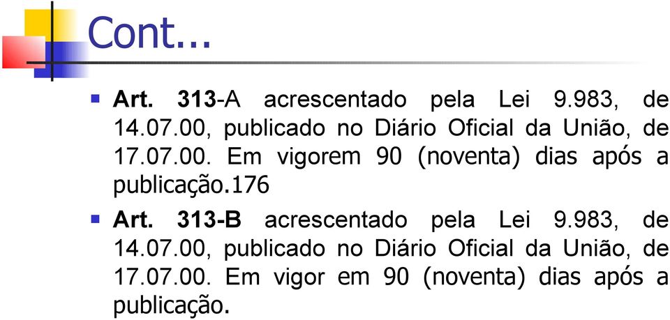 176 Art. 313-B acrescentado pela Lei 9.983, de 14.07.