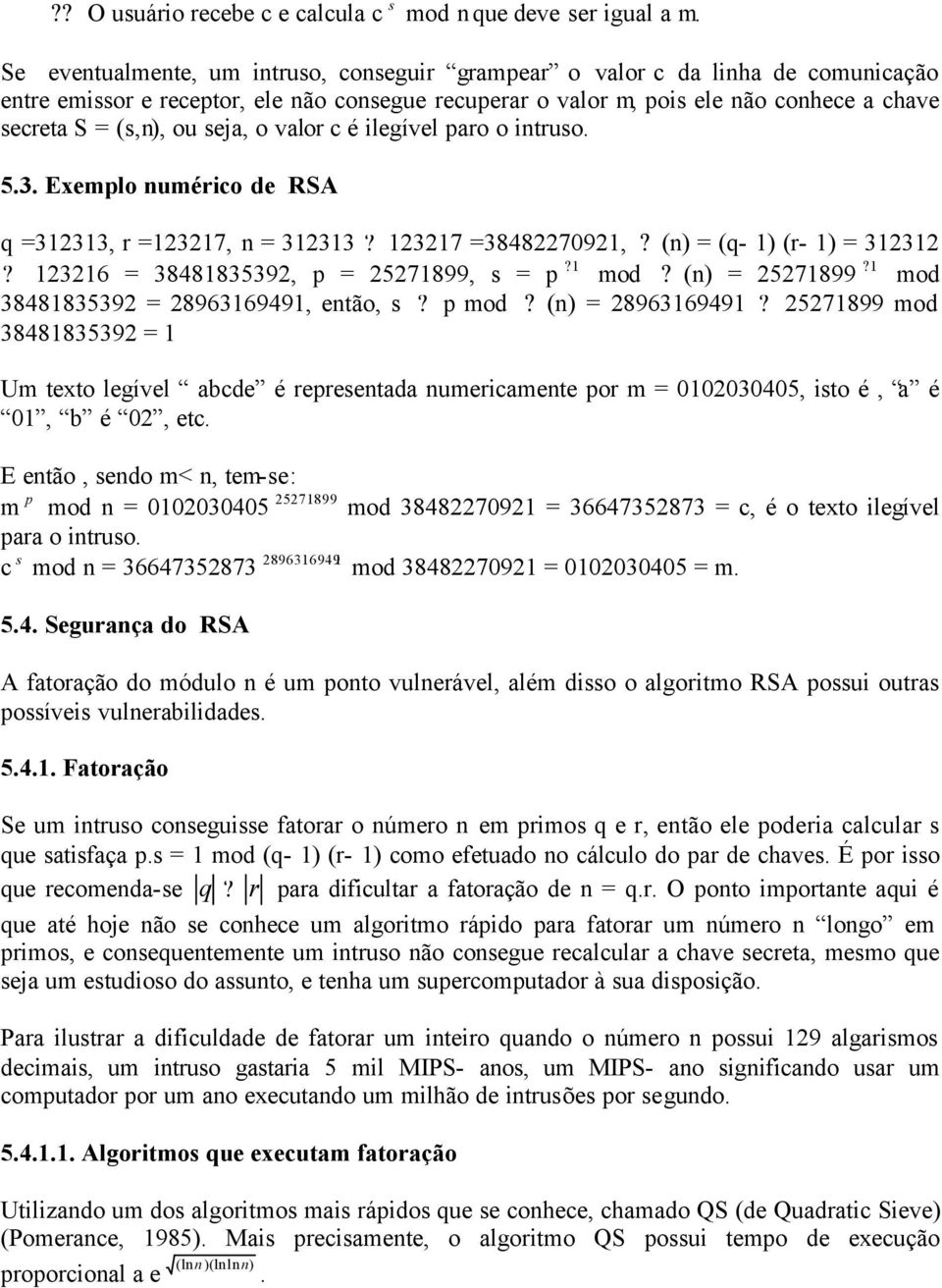 seja, o valor c é ilegível paro o intruso. 5.3.